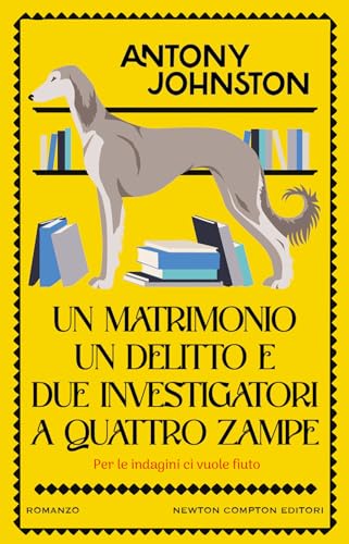 Un Matrimonio, un Delitto e Due Investigatori a Quattro Zampe book cover