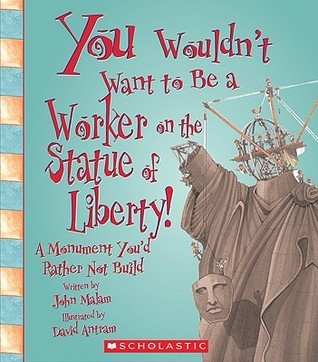 You Wouldn't Want to Be a Worker on the Statue of Liberty! book cover