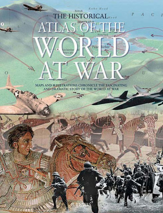 The Historical Atlas of the World At War book cover
