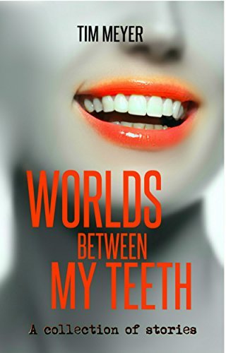Worlds Between My Teeth book cover