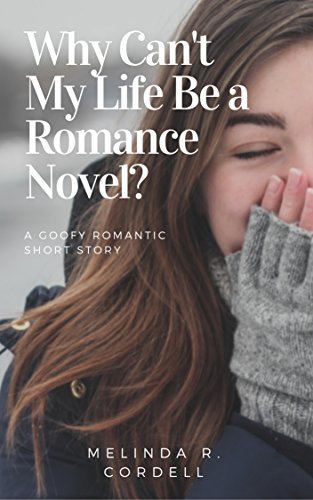 Why Can't My Life Be a Romance Novel? book cover
