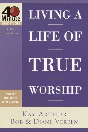 Living a Life of True Worship book cover
