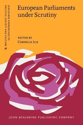 European Parliaments Under Scrutiny. Discourse Strategies and Interaction Practices. book cover