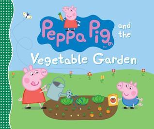 Peppa Pig and the Vegetable Garden book cover