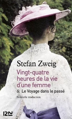 Vingt-quatre heures de la vie d'une femme / Le Voyage dans le passé book cover