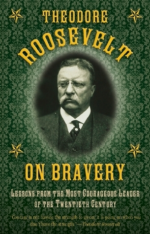 Theodore Roosevelt on Bravery book cover