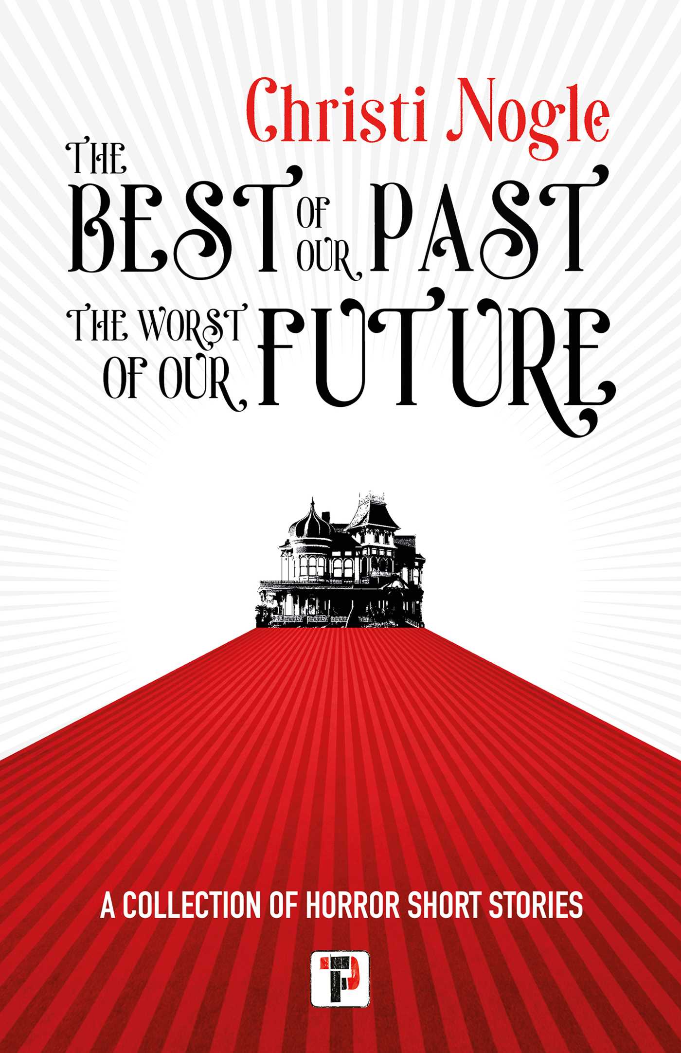 The Best of Our Past, the Worst of Our Future book cover