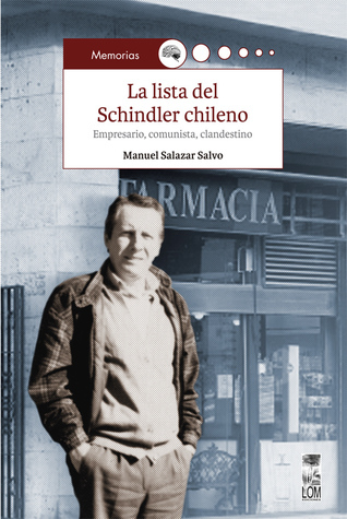 La lista del Schindler chileno. Empresario, comunista, clandestino book cover