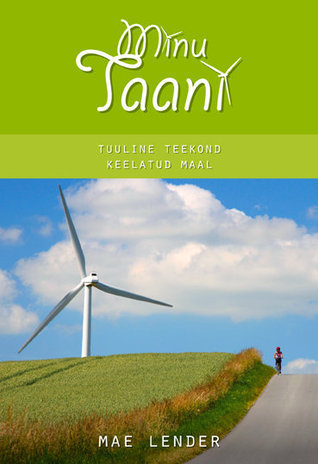 Minu Taani. Tuuline teekond keelatud maal book cover