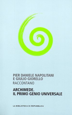 Archimede. Il primo genio universale book cover