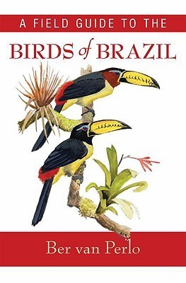 A Field Guide to the Birds of Brazil book cover