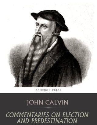 Commentaries on Election and Predestination book cover