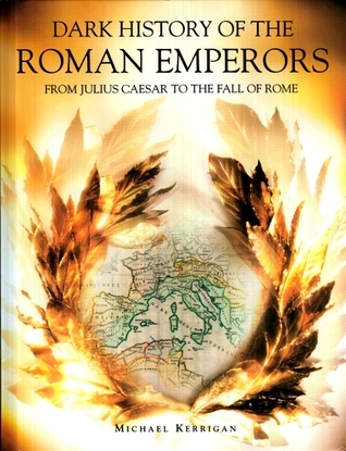 Dark History of the Roman Emperors book cover