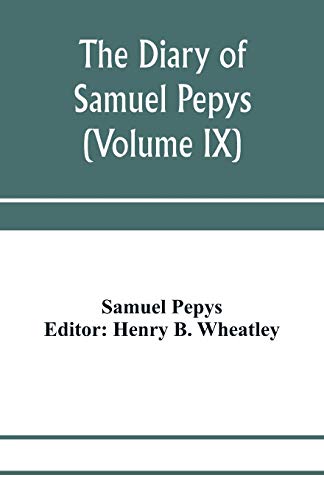The Diary Of Samuel Pepys, M.a., F.r.s., Clerk Of The Acts And Secretary To The Admirality book cover