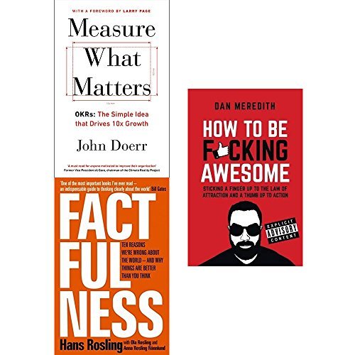Measure What Matters / Factfulness / How to be F*cking Awesome book cover