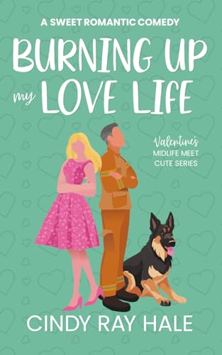 Burning Up My Love Life book cover