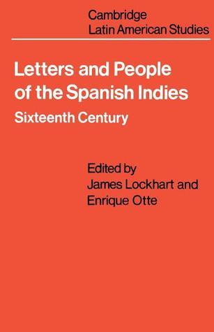 Letters and People of the Spanish Indies book cover