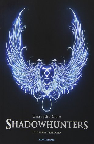 Shadowhunters. La Prima Trilogia book cover
