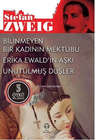 Bilinmeyen Bir Kadının Mektubu & Erika Ewald'in Aşkı & Unutulmuş Düşler book cover