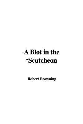 A Blot in the 'Scutcheon book cover
