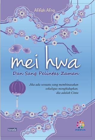 Mei Hwa dan Sang Pelintas Zaman book cover