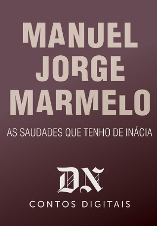 As saudades que tenho de Inácia book cover