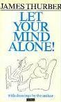 Let Your Mind Alone! And Other More or Less Inspirational Pieces book cover