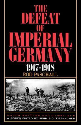 The Defeat Of Imperial Germany, 1917-1918 book cover