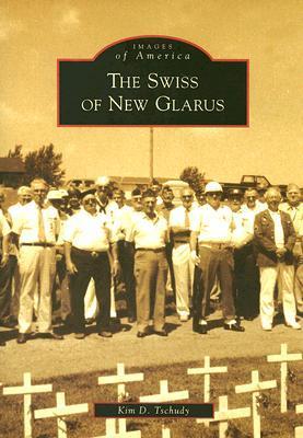 The Swiss of New Glarus book cover