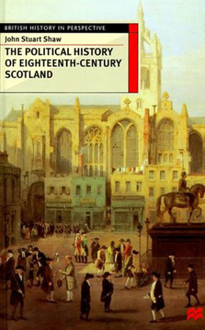 The Political History of Eighteenth Century Scotland book cover
