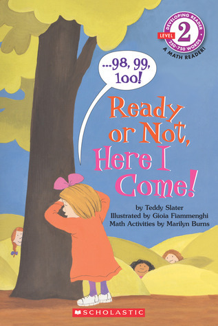 98, 99, 100! Ready or Not, Here I Come! book cover
