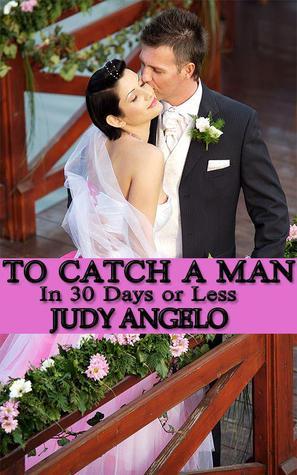 To Catch a Man (In 30 Days or Less) book cover