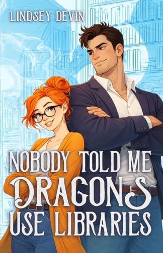 Nobody Told Me Dragons use Libraries book cover