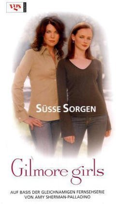 Gilmore Girls 10. Süße Sorgen book cover