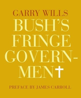 Bush's Fringe Government book cover