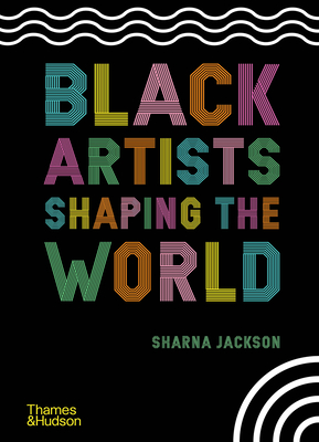 Black Artists Shaping the World book cover