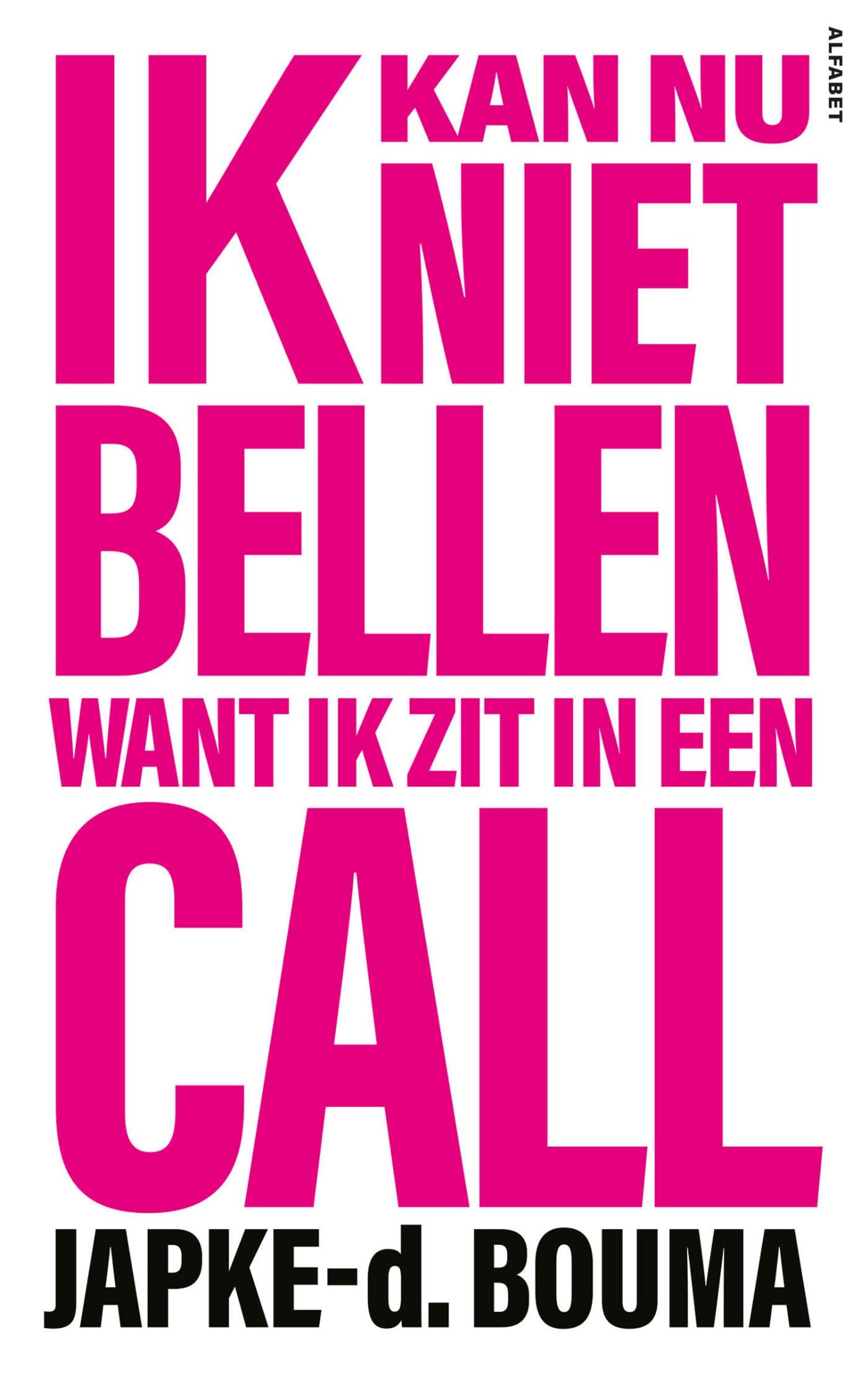 Ik kan nu niet bellen want ik zit in een call book cover