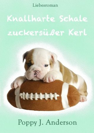 Knallharte Schale - zuckersüßer Kerl book cover