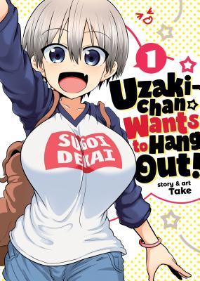 Uzaki-chan Wants to Hang Out!, Vol. 1 book cover
