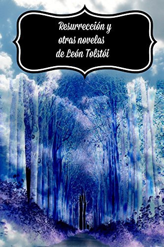 Resurrección y otras novelas de León Tolstói book cover