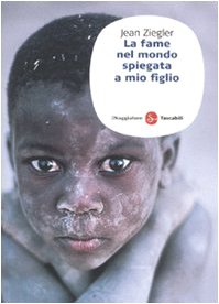 La fame nel mondo spiegata a mio figlio book cover