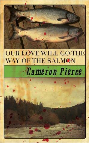 Our Love Will Go The Way of the Salmon book cover