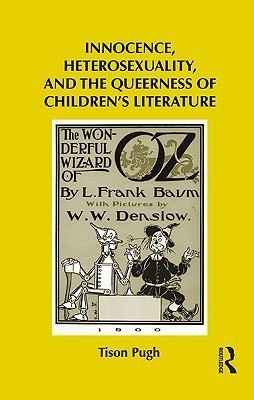 Innocence, Heterosexuality, and the Queerness of Children's Literature book cover