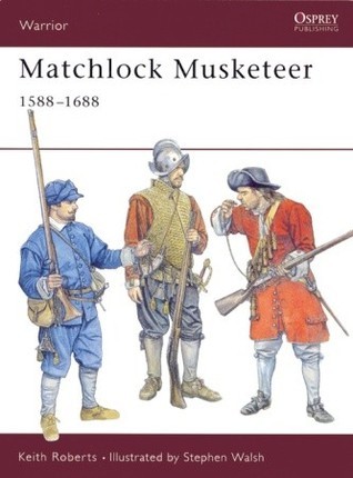 Matchlock Musketeer 1588-1688 book cover