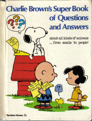 Charlie Brown's Super Book of Questions and Answers about All Kinds of Animals … from Snails to People! book cover