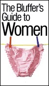 The Bluffer's Guide to Women book cover