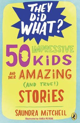 50 Impressive Kids and Their Amazing and True Stories book cover