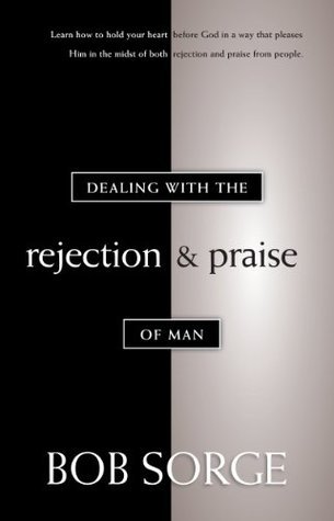 Dealing with the Rejection and Praise of Man book cover