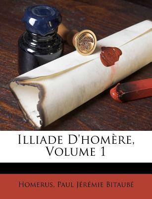 Illiade D'homère, Volume 1 book cover