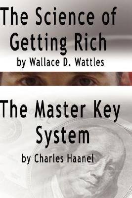 The Science of Getting Rich by Wallace D. Wattles AND The Master Key System by Charles Haanel book cover
